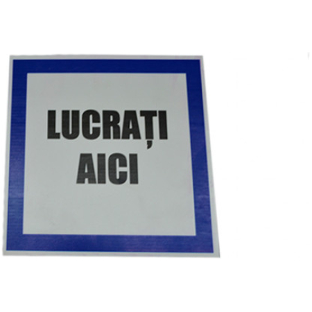 Indicator 200x200mm lucrați aici
